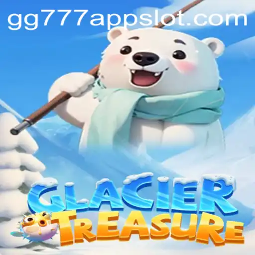 Discover the Thrills of GlacierTreasure and the gg777 Slot App