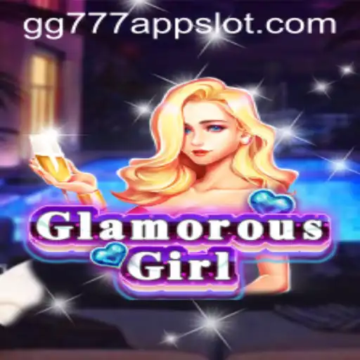 Exploring the World of GlamorousGirl: A Thrilling Experience with GG777 Slot App