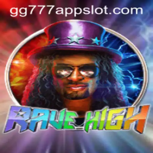 Discover the Exciting World of RaveHigh and GG777 Slot App