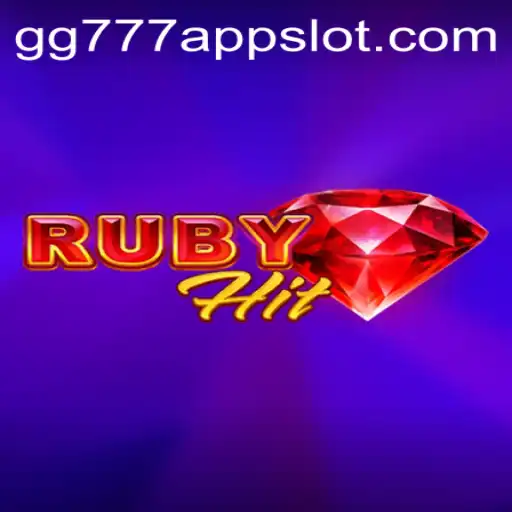 Exploring RubyHit and Its Connection to GG777 Slot App